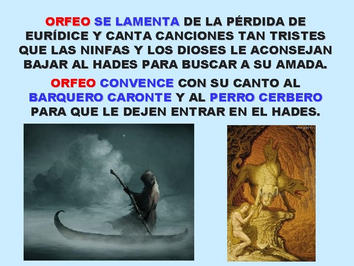 ORFEO SE LAMENTA DE LA PÉRDIDA DE EURÍDICE Y CANTA CANCIONES TAN TRISTES QUE