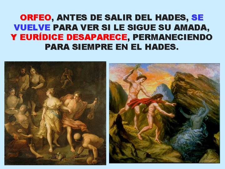 ORFEO, ANTES DE SALIR DEL HADES, SE VUELVE PARA VER SI LE SIGUE SU