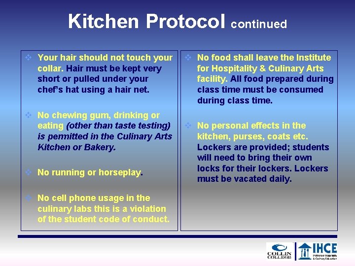 Kitchen Protocol continued v Your hair should not touch your collar. Hair must be