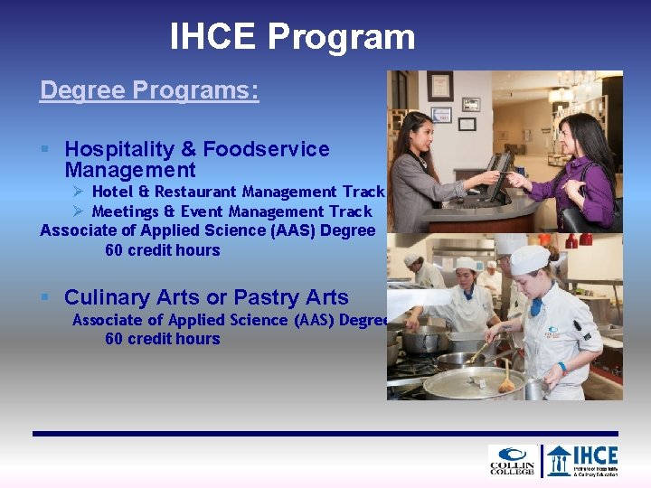 IHCE Program Degree Programs: § Hospitality & Foodservice Management Ø Hotel & Restaurant Management