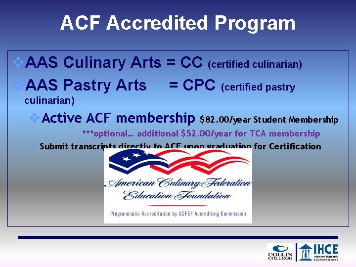 ACF Accredited Program v. AAS Culinary Arts = CC (certified culinarian) v. AAS Pastry