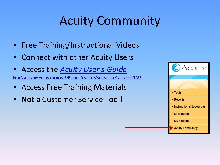 Acuity Community • Free Training/Instructional Videos • Connect with other Acuity Users • Access