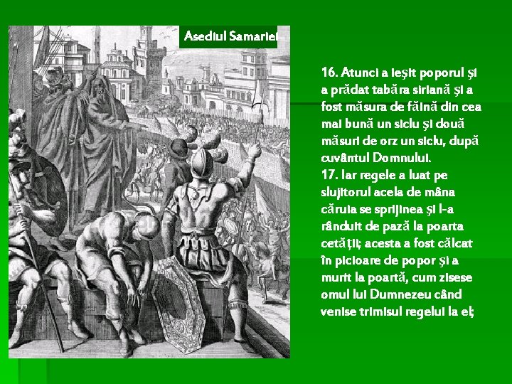 Asediul Samariei 16. Atunci a ieşit poporul şi a prădat tabăra siriană şi a