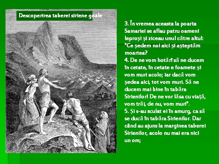 Descoperirea taberei siriene goale 3. În vremea aceasta la poarta Samariei se aflau patru