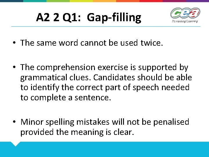 A 2 2 Q 1: Gap-filling • The same word cannot be used twice.