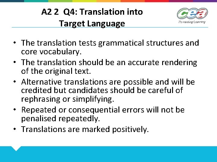 A 2 2 Q 4: Translation into Target Language • The translation tests grammatical