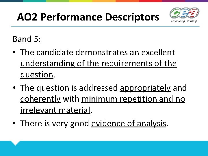 AO 2 Performance Descriptors Band 5: • The candidate demonstrates an excellent understanding of