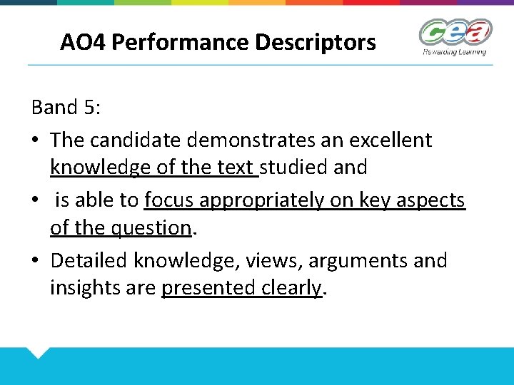 AO 4 Performance Descriptors Band 5: • The candidate demonstrates an excellent knowledge of