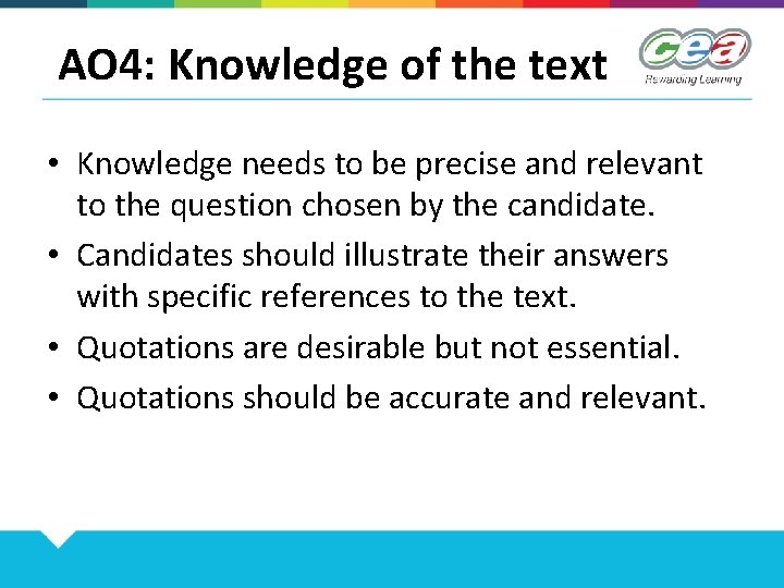 AO 4: Knowledge of the text • Knowledge needs to be precise and relevant