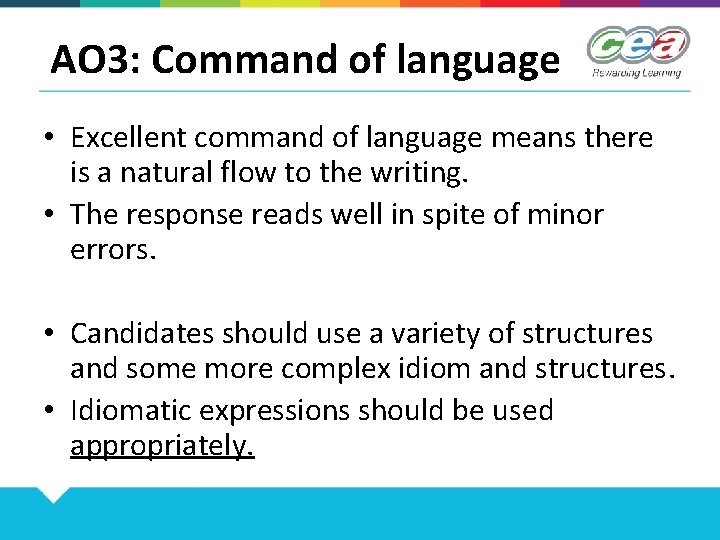 AO 3: Command of language • Excellent command of language means there is a