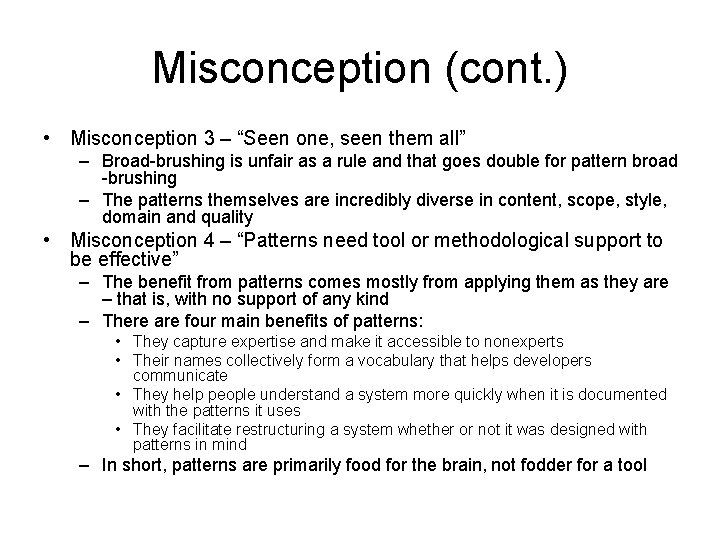 Misconception (cont. ) • Misconception 3 – “Seen one, seen them all” – Broad-brushing