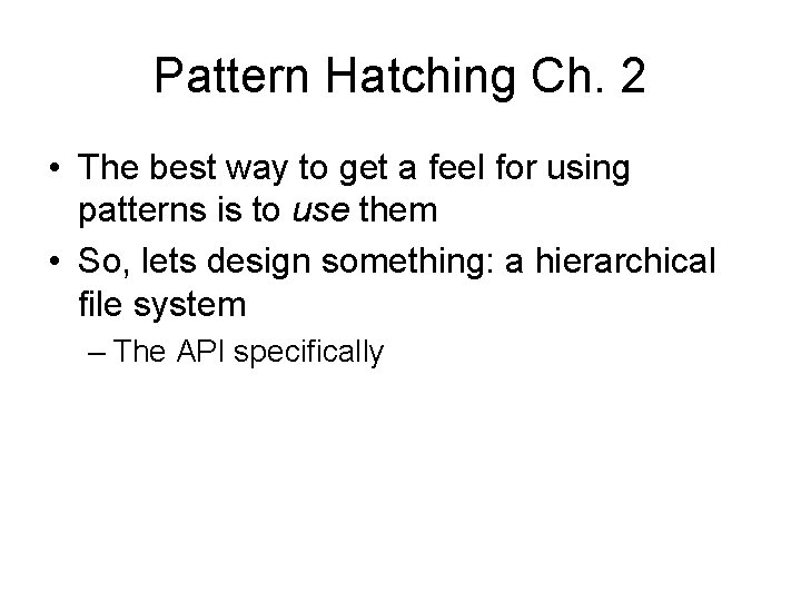 Pattern Hatching Ch. 2 • The best way to get a feel for using