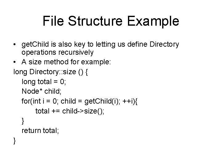 File Structure Example • get. Child is also key to letting us define Directory