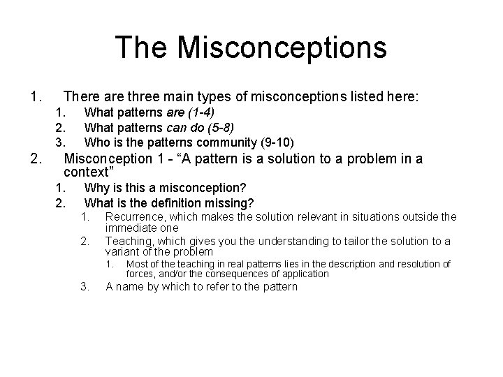 The Misconceptions 1. There are three main types of misconceptions listed here: 1. 2.