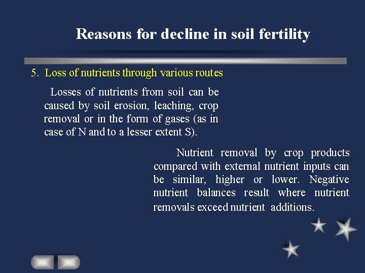 Reasons for decline in soil fertility 5. Loss of nutrients through various routes Losses