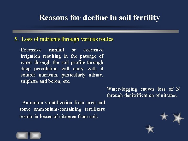 Reasons for decline in soil fertility 5. Loss of nutrients through various routes Excessive