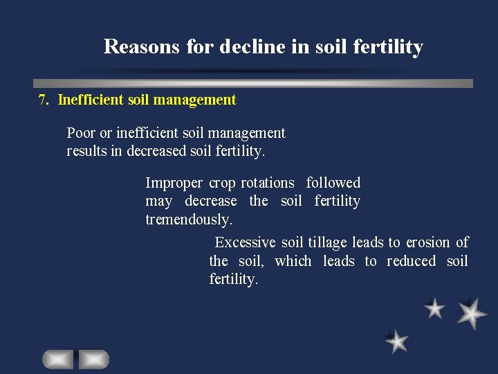 Reasons for decline in soil fertility 7. Inefficient soil management Poor or inefficient soil