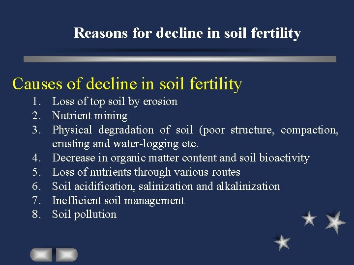 Reasons for decline in soil fertility Causes of decline in soil fertility 1. Loss