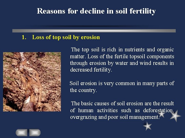 Reasons for decline in soil fertility 1. Loss of top soil by erosion The