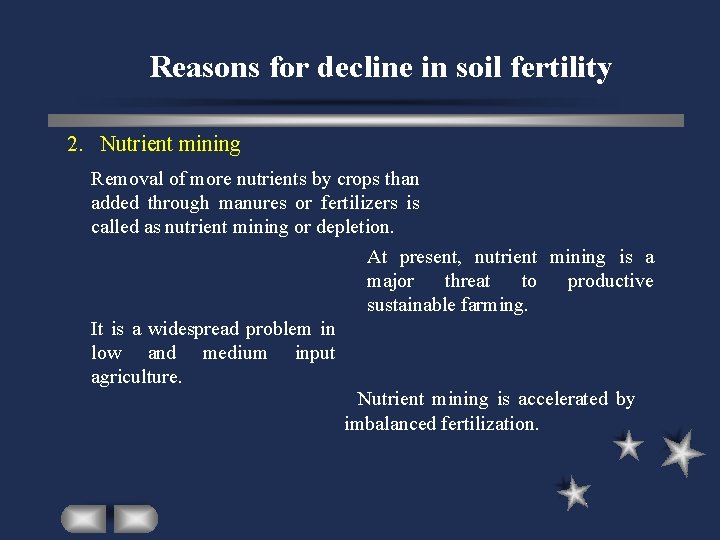 Reasons for decline in soil fertility 2. Nutrient mining Removal of more nutrients by