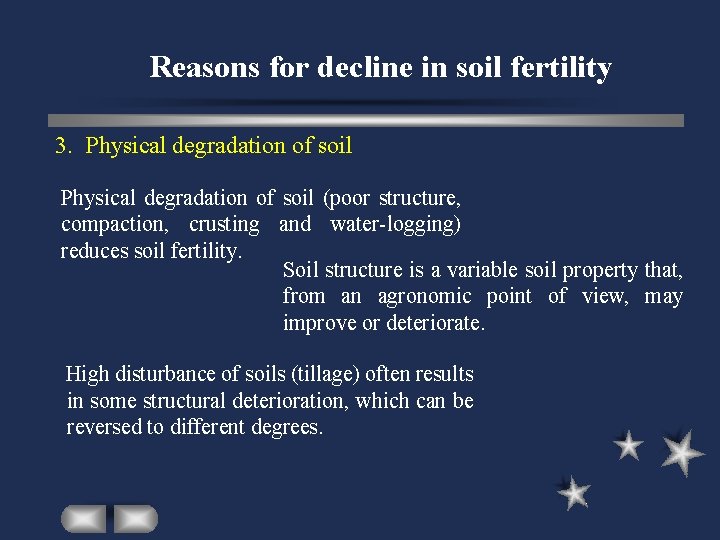 Reasons for decline in soil fertility 3. Physical degradation of soil (poor structure, compaction,