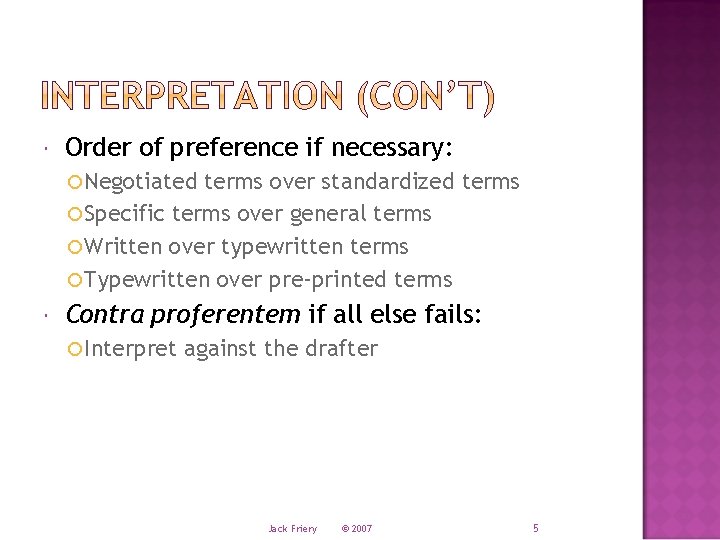  Order of preference if necessary: Negotiated terms over standardized terms Specific terms over