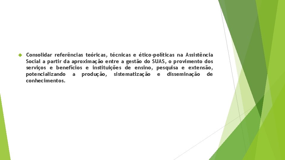  Consolidar referências teóricas, técnicas e ético-políticas na Assistência Social a partir da aproximação