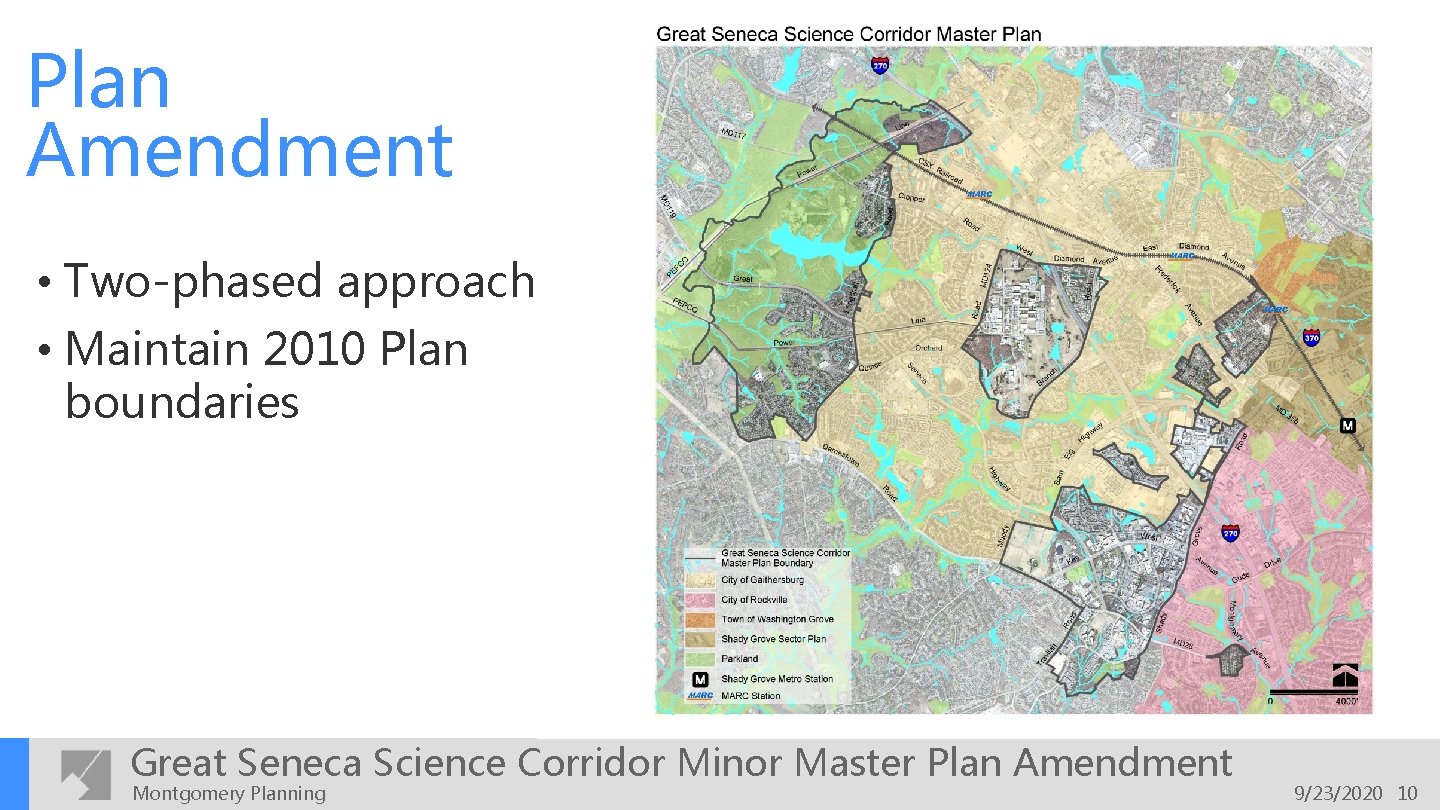 Plan Amendment • Two-phased approach • Maintain 2010 Plan boundaries Great Seneca Science Corridor