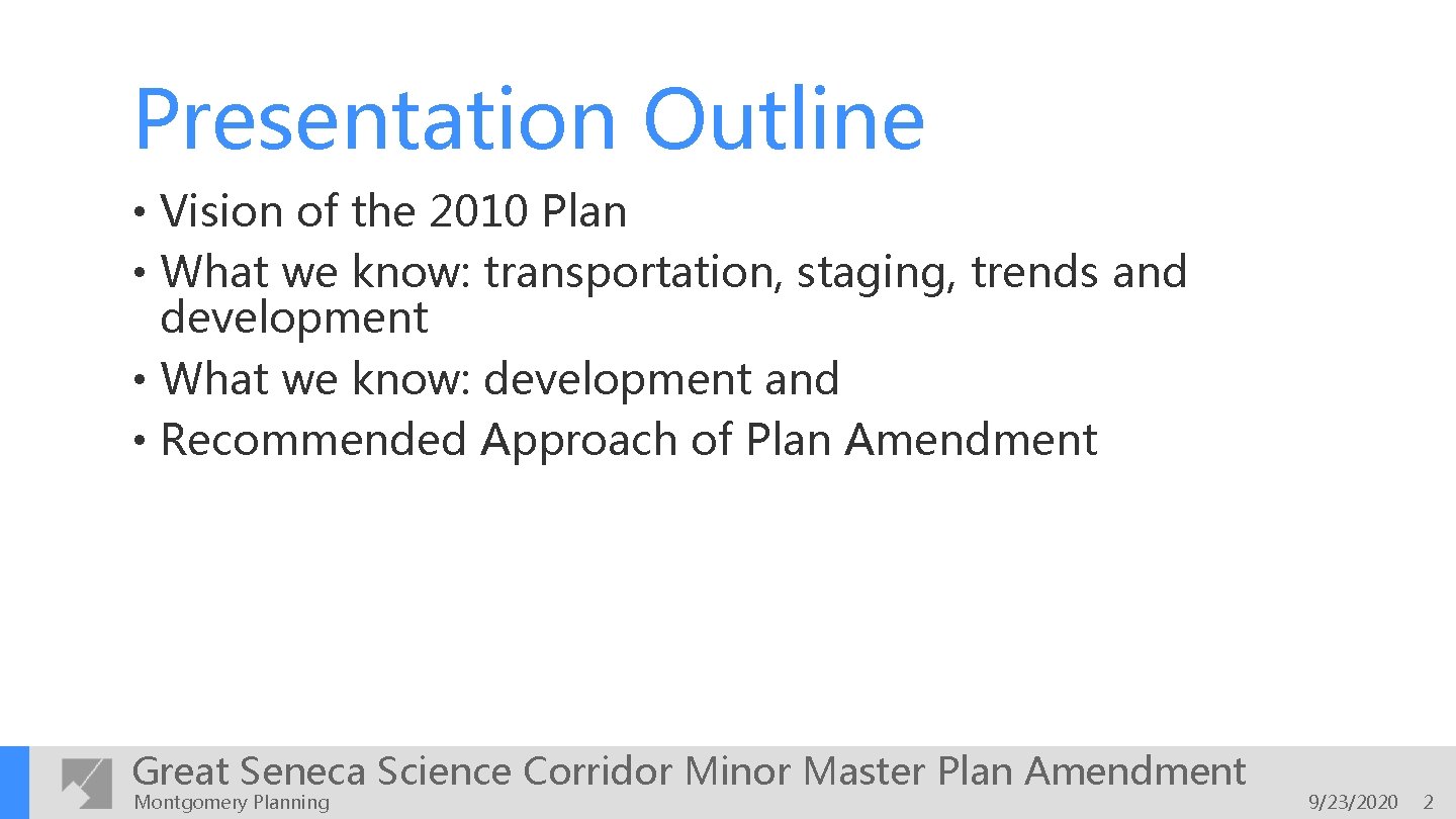 Presentation Outline • Vision of the 2010 Plan • What we know: transportation, staging,