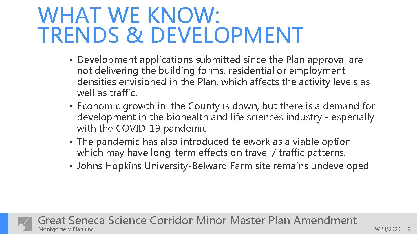 WHAT WE KNOW: TRENDS & DEVELOPMENT • Development applications submitted since the Plan approval