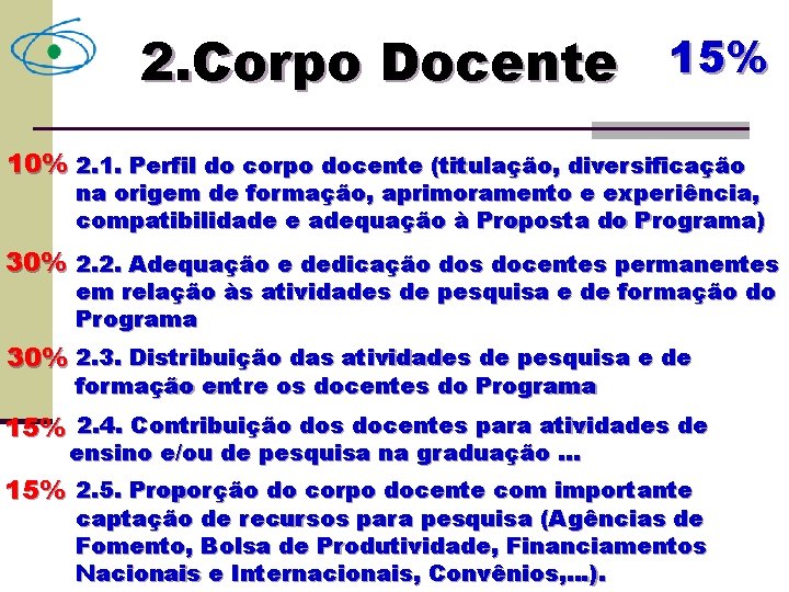 2. Corpo Docente 15% 10% 2. 1. Perfil do corpo docente (titulação, diversificação na