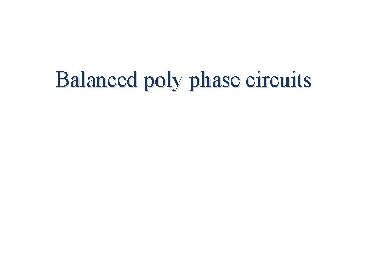 Balanced poly phase circuits 