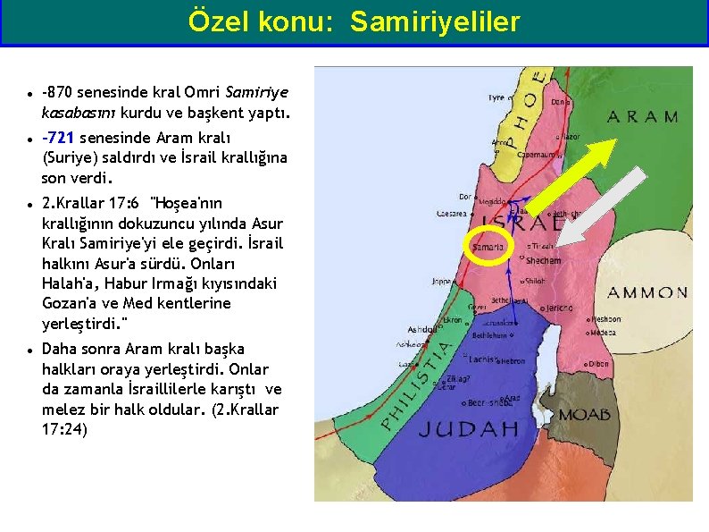 Özel konu: Samiriyeliler -870 senesinde kral Omri Samiriye kasabasını kurdu ve başkent yaptı. -721