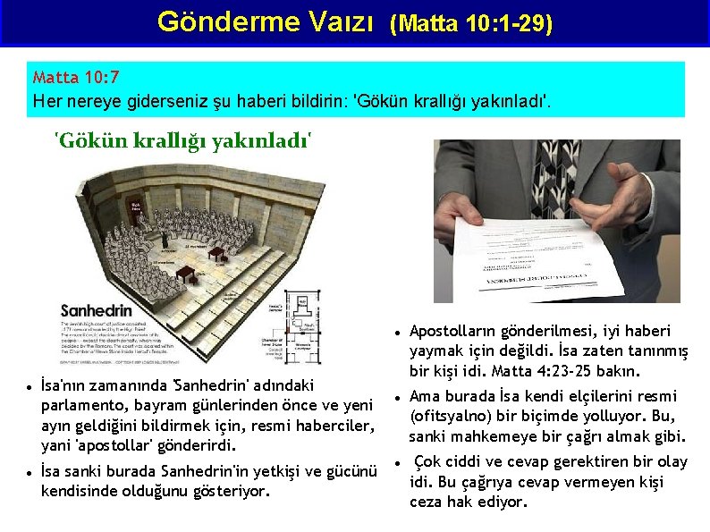 Gönderme Vaızı (Matta 10: 1 -29) Matta 10: 7 Her nereye giderseniz şu haberi