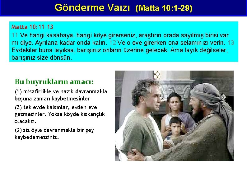 Gönderme Vaızı (Matta 10: 1 -29) Matta 10: 11 -13 11 Ve hangi kasabaya,