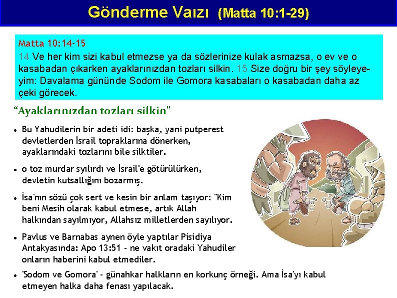 Gönderme Vaızı (Matta 10: 1 -29) Matta 10: 14 -15 14 Ve her kim