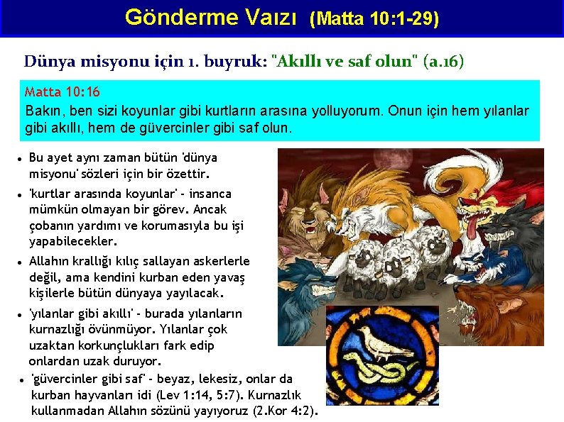 Gönderme Vaızı (Matta 10: 1 -29) Dünya misyonu için 1. buyruk: "Akıllı ve saf