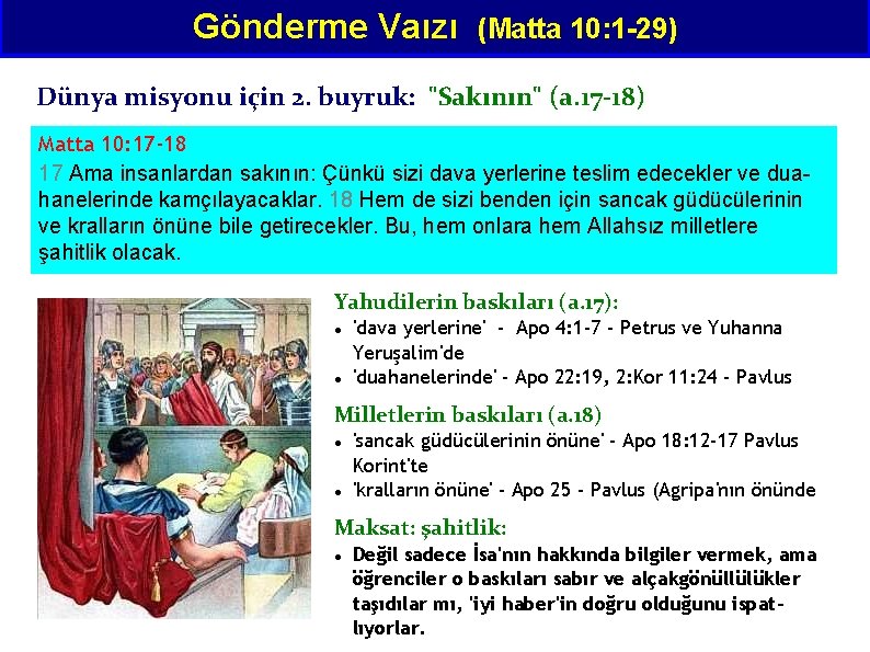 Gönderme Vaızı (Matta 10: 1 -29) Dünya misyonu için 2. buyruk: "Sakının" (a. 17