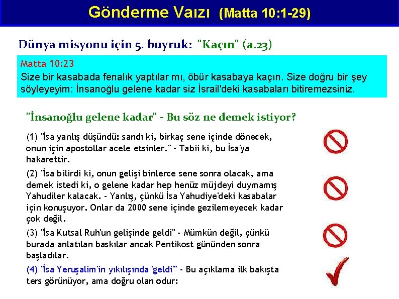 Gönderme Vaızı (Matta 10: 1 -29) Dünya misyonu için 5. buyruk: "Kaçın" (a. 23)