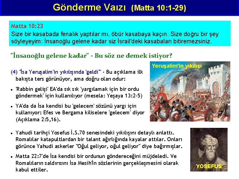 Gönderme Vaızı (Matta 10: 1 -29) Matta 10: 23 Size bir kasabada fenalık yaptılar