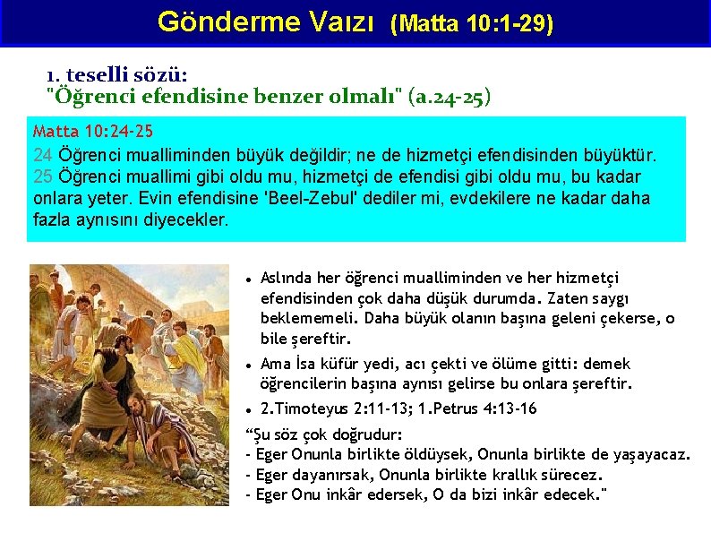 Gönderme Vaızı (Matta 10: 1 -29) 1. teselli sözü: "Öğrenci efendisine benzer olmalı" (a.