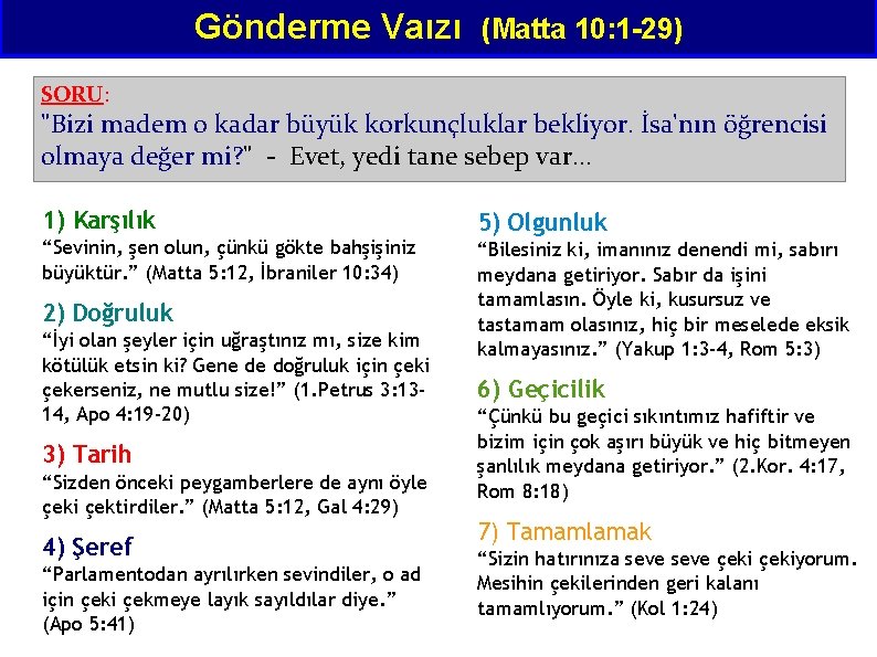 Gönderme Vaızı (Matta 10: 1 -29) SORU: "Bizi madem o kadar büyük korkunçluklar bekliyor.