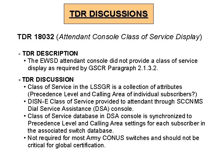 TDR DISCUSSIONS TDR 18032 (Attendant Console Class of Service Display) - TDR DESCRIPTION •