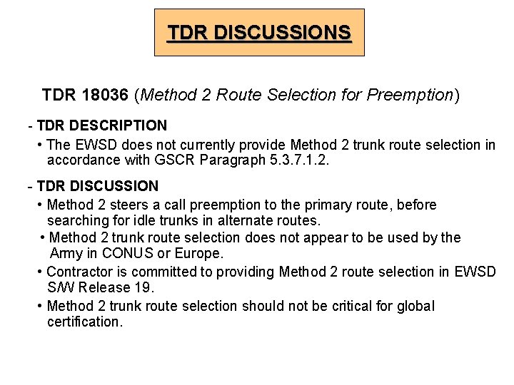 TDR DISCUSSIONS TDR 18036 (Method 2 Route Selection for Preemption) - TDR DESCRIPTION •