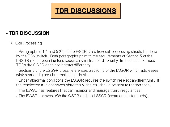 TDR DISCUSSIONS - TDR DISCUSSION • Call Processing - Paragraphs 5. 1. 1 and