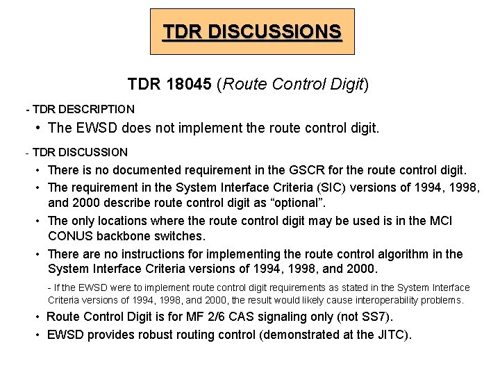 TDR DISCUSSIONS TDR 18045 (Route Control Digit) - TDR DESCRIPTION • The EWSD does