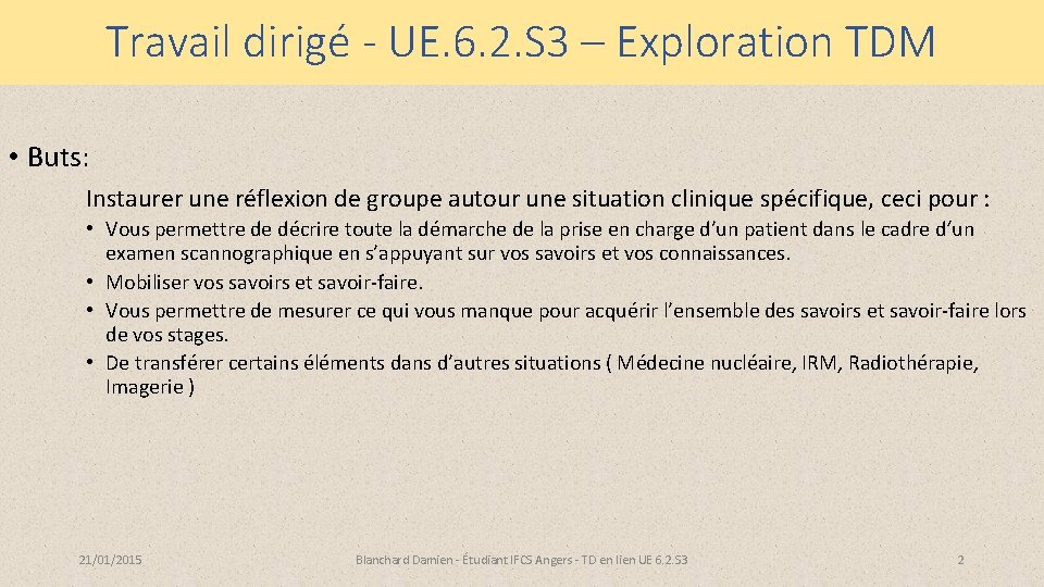 Travail dirigé - UE. 6. 2. S 3 – Exploration TDM • Buts: Instaurer