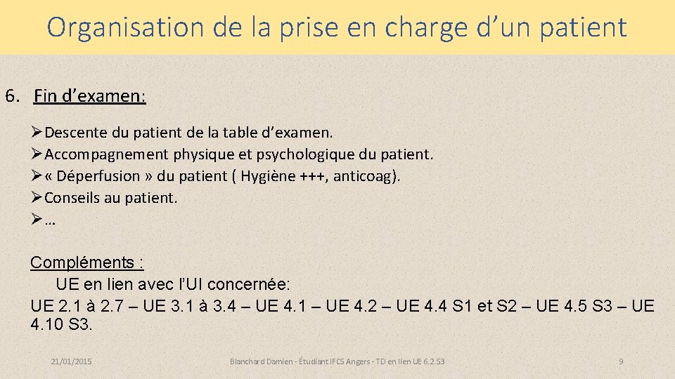 Organisation de la prise en charge d’un patient 6. Fin d’examen: ØDescente du patient