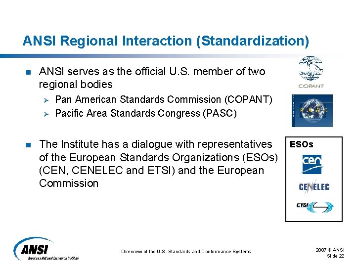 ANSI Regional Interaction (Standardization) n ANSI serves as the official U. S. member of ANSI Regional Interaction (Standardization) n ANSI serves as the official U. S. member of