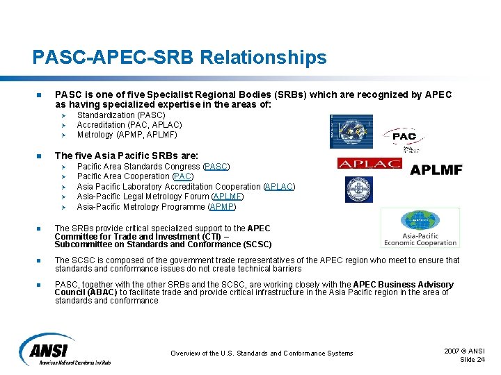 PASC-APEC-SRB Relationships n PASC is one of five Specialist Regional Bodies (SRBs) which are PASC-APEC-SRB Relationships n PASC is one of five Specialist Regional Bodies (SRBs) which are